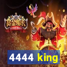 4444 king